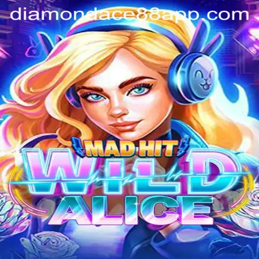 MadHitWildAlice: Unveiling the Thrilling Gameplay in DIAMONDACE88 APP
