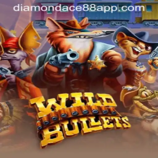 Exploring the Thrilling World of WildBullets on DIAMONDACE88 APP